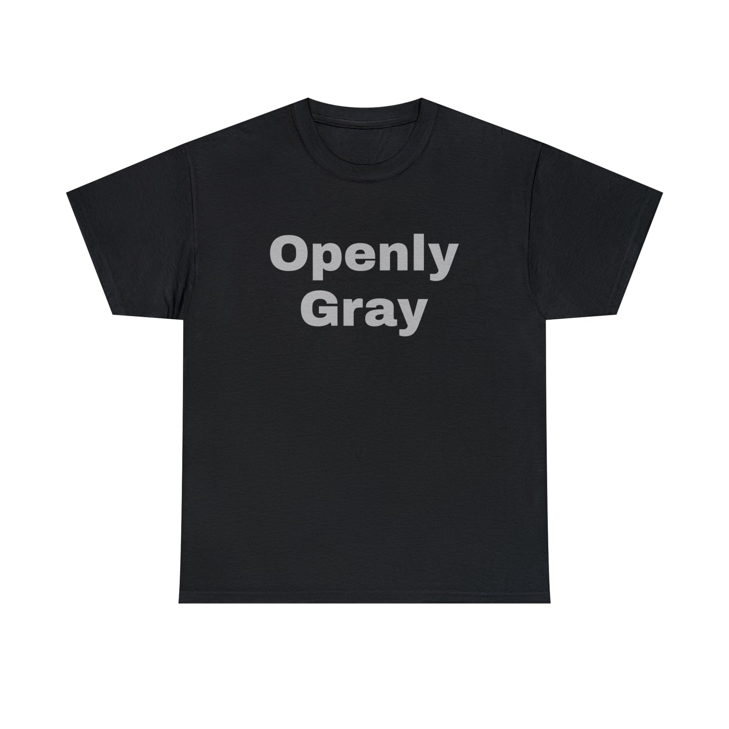 Openly Gray - Unisex Heavy Cotton Tee