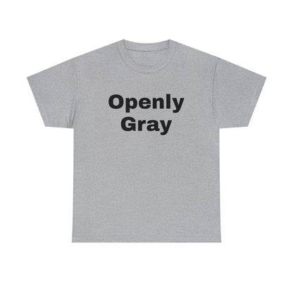 Openly Gray - Unisex Heavy Cotton Tee