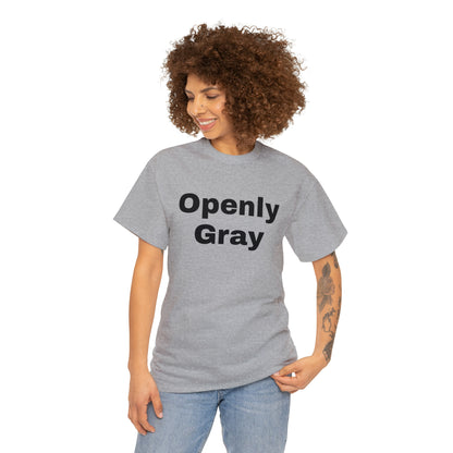 Openly Gray - Unisex Heavy Cotton Tee